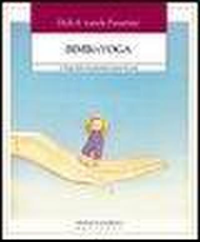 Bimbinyoga. Lo yoga dalla vita prenatale ai primi tre anni