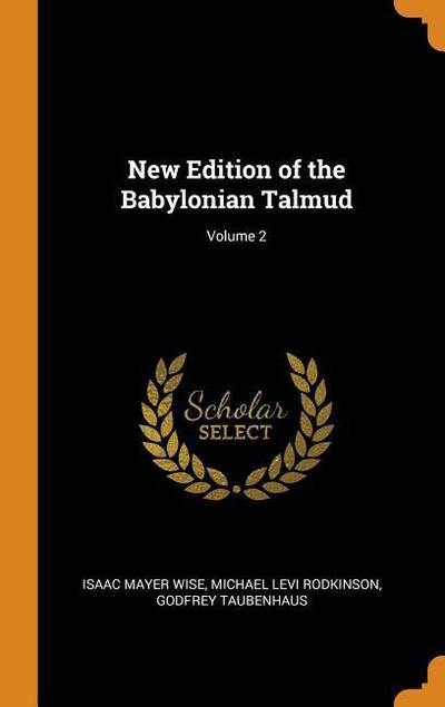 New Edition of the Babylonian Talmud; Volume 2