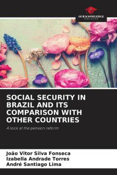 SOCIAL SECURITY IN BRAZIL AND ITS COMPARISON WITH OTHER COUNTRIES