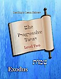 The Progressive Torah: Level Two ~ Exodus