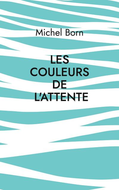 Les couleurs de l’attente