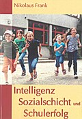 Intelligenz, Sozialschicht und Schulerfolg