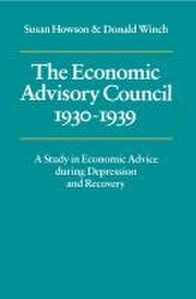 The Economic Advisory Council, 1930 1939