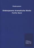 Shakespeares dramatische Werke: Fünfter Band