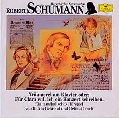 Robert Schumann. Träumerei am Klavier. CD - Robert Schumann