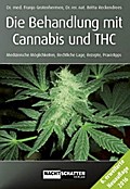 Die Behandlung mit Cannabis und THC: Medizinische Möglichkeiten, Rechtliche Lage, Rezepte, Praxistipps. Umfassende, praktische Informationen und Tipps ... und dem Cannabiswirkstoff Dronabinol (THC)