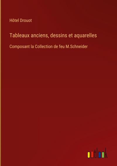 Tableaux anciens, dessins et aquarelles