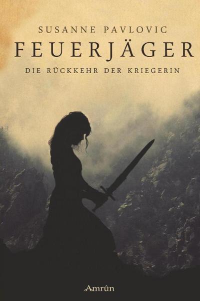 Feuerjäger 1: Die Rückkehr der Kriegerin