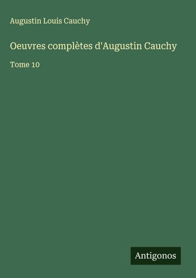 Oeuvres complètes d’Augustin Cauchy