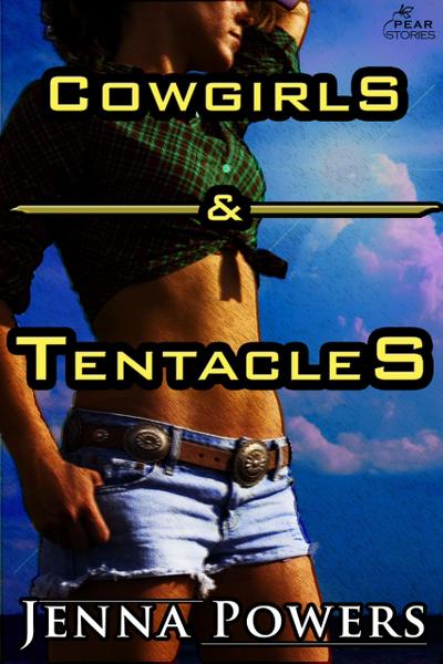 Cowgirls and Tentacles (Cowgirls and Monsters, #2)