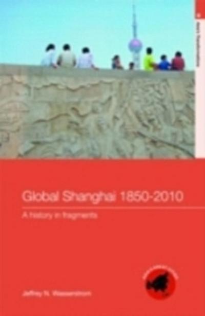 Global Shanghai, 1850-2010