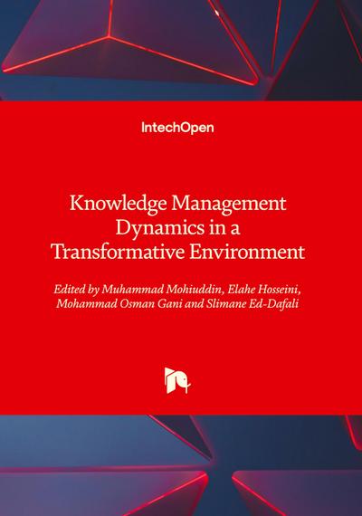 Knowledge Management Dynamics in a Transformative Environment
