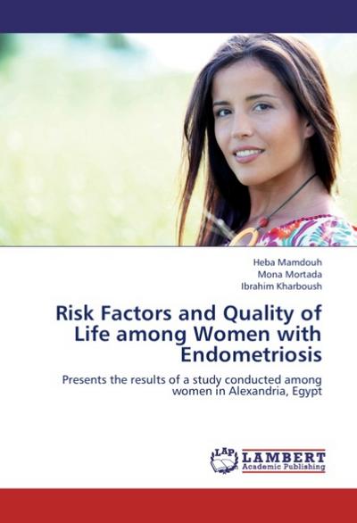 Risk Factors and Quality of Life among Women with Endometriosis