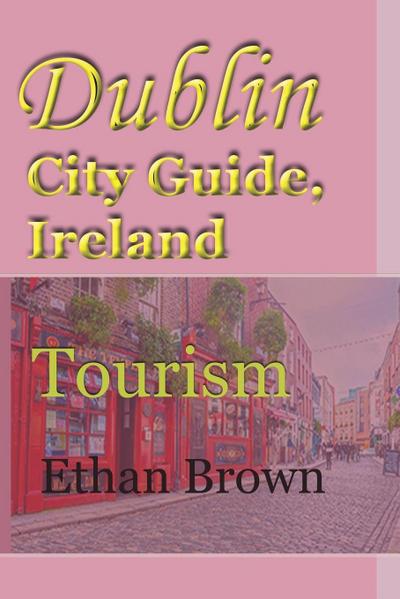 Dublin City Guide, Ireland
