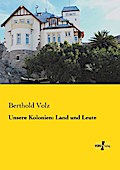 Unsere Kolonien: Land und Leute