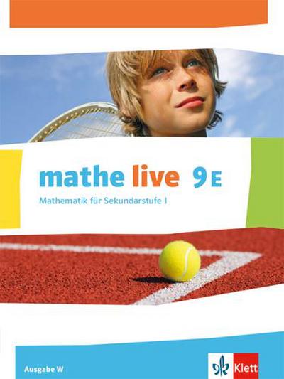 Mathe live 9E. Ausgabe W. Schülerbuch Klasse 9 (E-Kurs)