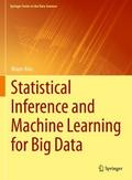 Statistical Inference and Machine Learning for Big Data