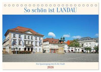 So schön ist Landau (Tischkalender 2026 DIN A5 quer), CALVENDO Monatskalender