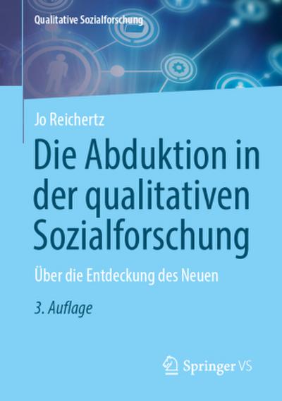 Die Abduktion in der qualitativen Sozialforschung