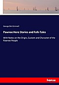 Pawnee Hero Stories and Folk-Tales