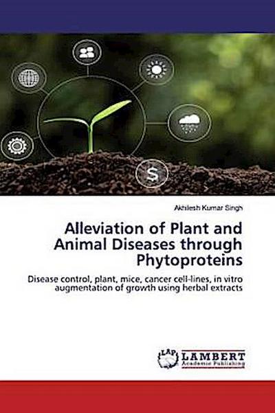 Alleviation of Plant and Animal Diseases through Phytoproteins