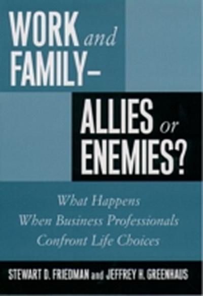 Work and Family--Allies or Enemies?