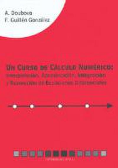 Un curso de cálculo numérico : interpolación, aproximación, integración y resolución de ecuaciones diferenciales