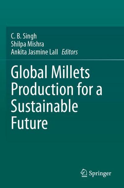 Global Millets Production for a Sustainable Future