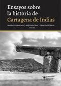 Ensayos sobre la historia de Cartagena de Indias