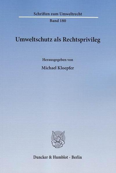 Umweltschutz als Rechtsprivileg