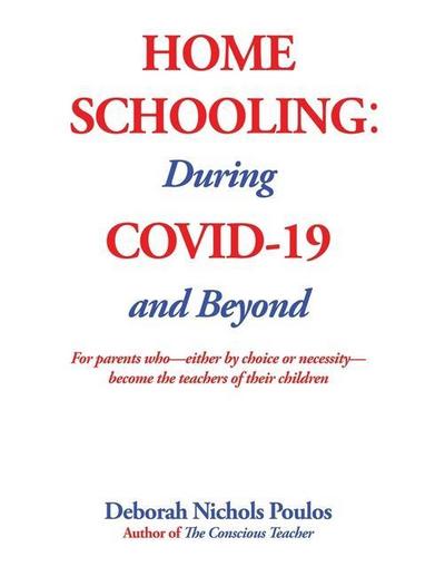 Home Schooling: During COVID-19 and Beyond