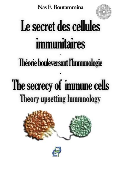 Le secret des cellules immunitaires - Théorie bouleversant l’Immunologie