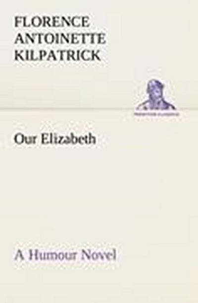 Our Elizabeth A Humour Novel