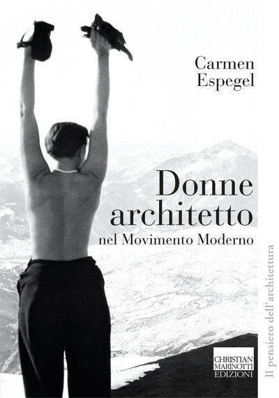 Espegel, C: Donne architetto nel Movimento Moderno