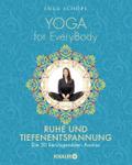 Yoga for EveryBody - Ruhe und Tiefenentspannung