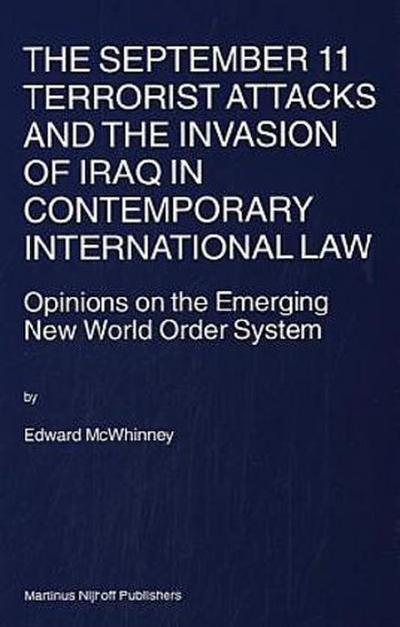 The September 11 Terrorist Attacks and the Invasion of Iraq in Contemporary International Law