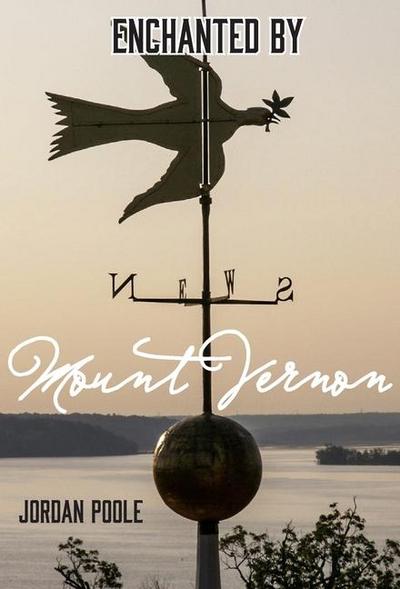 Enchanted by Mount Vernon