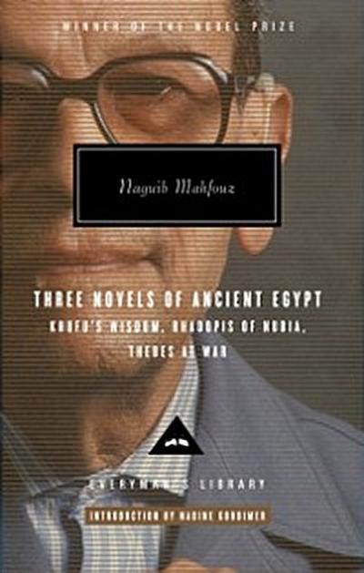 Three Novels of Ancient Egypt Khufu’s Wisdom, Rhadopis of Nubia, Thebes at War