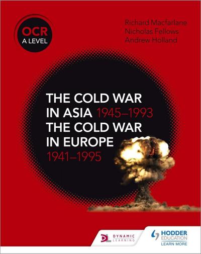 OCR A Level History: The Cold War in Asia 1945-1993 and the Cold War in Europe 1941-1995