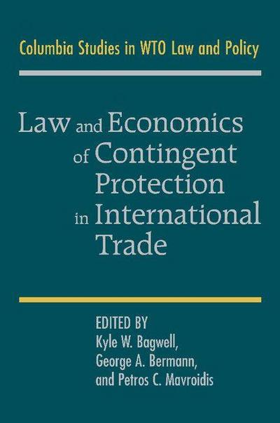 Law and Economics of Contingent Protection in International             Trade
