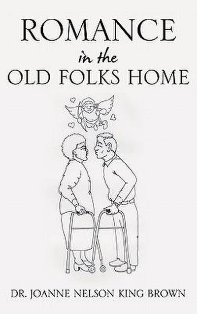 Romance In The Old Folks Home