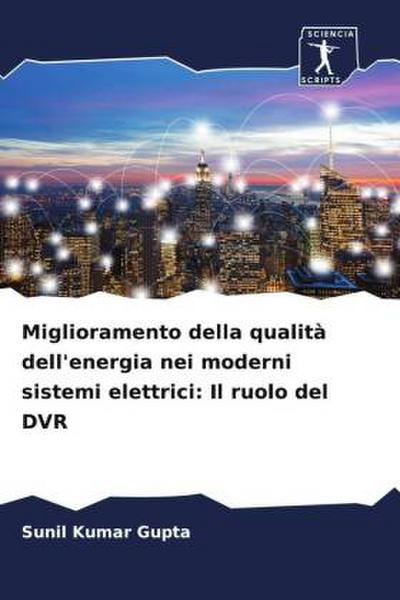 Miglioramento della qualità dell’energia nei moderni sistemi elettrici: Il ruolo del DVR