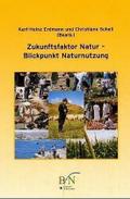 Zukunftsfaktor Natur - Blickpunkt Naturnutzung