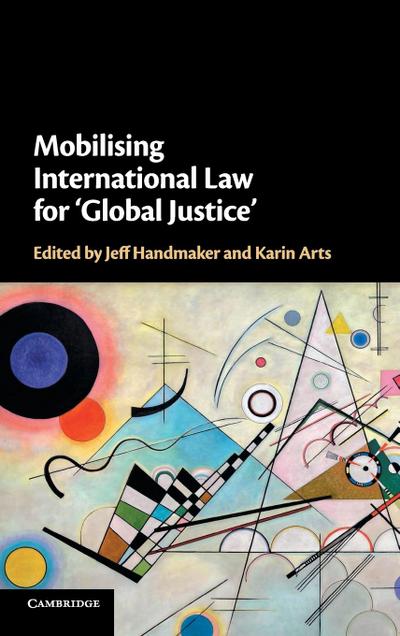 Mobilising International Law for ’Global             Justice’