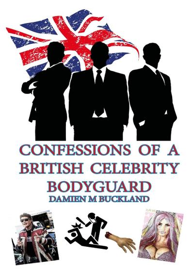 Confessions of a British Celebrity Bodyguard