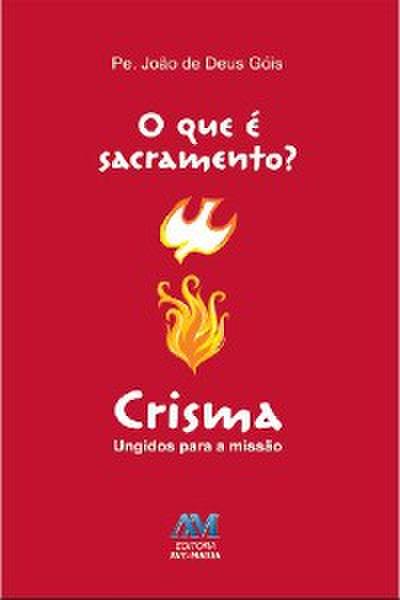 O que é sacramento? - Crisma