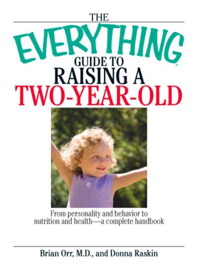 The Everything Guide To Raising A Two-Year-Old
