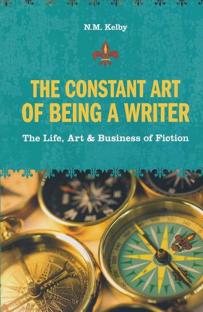 The Constant Art of Being a Writer