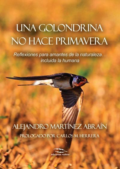 Una golondrina no hace primavera : reflexiones para amantes de la naturaleza-- incluida la humana