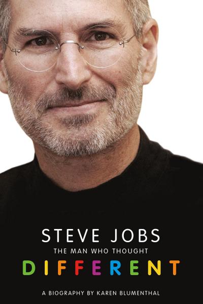 Steve Jobs: The Man Who Thought Different